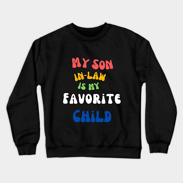 My Son In Law The Beloved Addition to Our Family Crewneck Sweatshirt by Shopkreativco